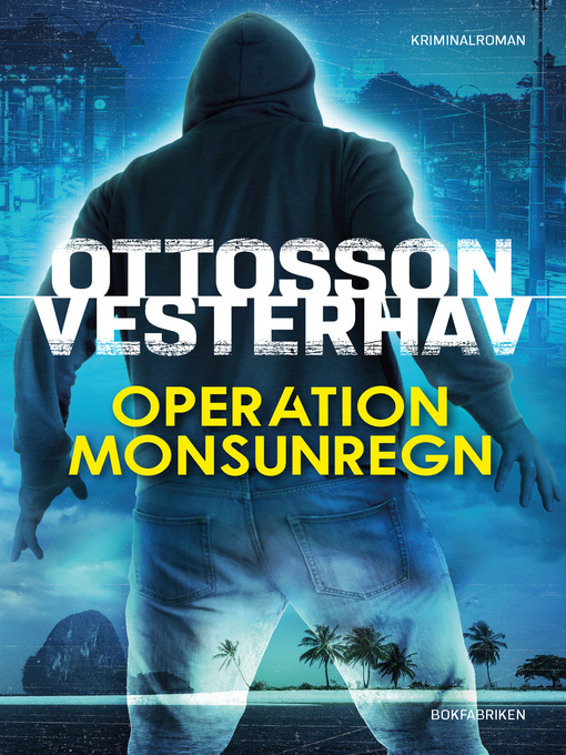 Titeldetaljer för Operation Monsunregn av Per Ottosson - Tillgänglig